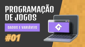 Aprenda Lógica de Programação de Jogos com GameMaker | #01 - Dados e Variáveis