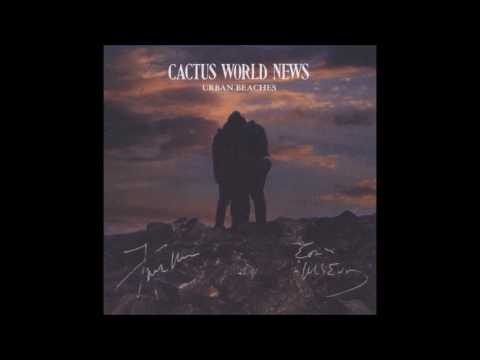 Cactus World News World S Apart Urban Beaches 2001 Youtube