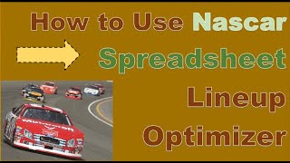 How to use Nascar Lineup Optimizer Spreadsheet tool