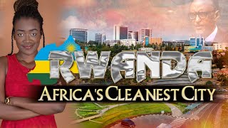 Kigali, Rwanda - Africa's Cleanest City