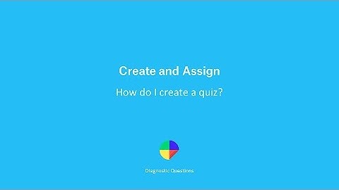 How do I create a quiz? - Create and Assign on Diagnostic Questions