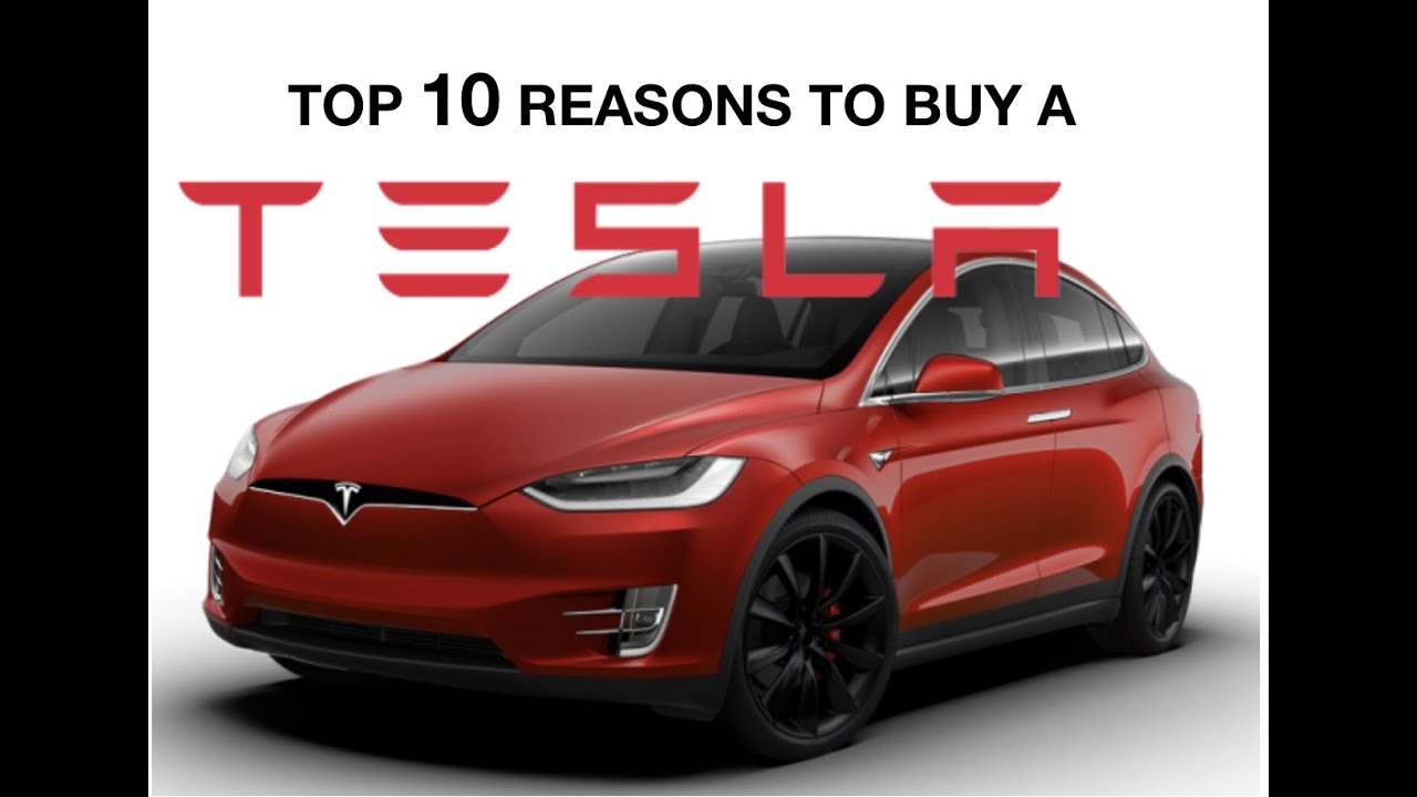 TOP 10 Reasons To Buy A TESLA NOW - YouTube