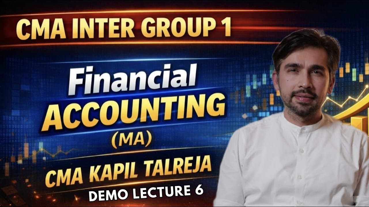 CMA Inter Group 1 – Financial Accounting | LEC 8 | CMA Kapil Talreja ...