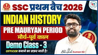 SSC Pratham Batch 2026 | Indian History - Pre Mauryan Period | Demo Class 4 | By Abhishek Suman Sir