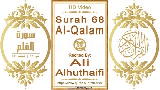 Surah 068 Al-Qalam | Reciter: Ali Alhuthaifi | Text highlighting HD video on Holy Quran Recitation
