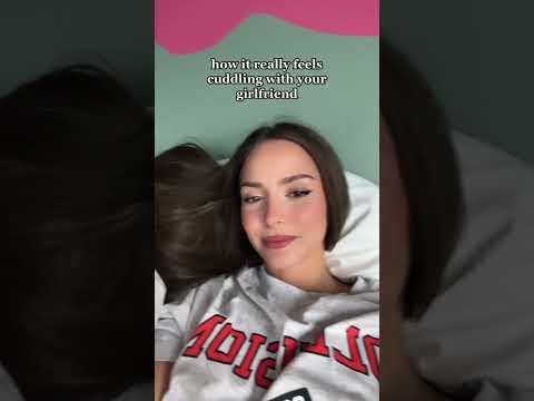 How It Really Feels Cuddling With Your Girlfriend 