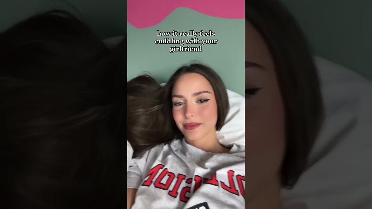 How It Really Feels Cuddling With Your Girlfriend 