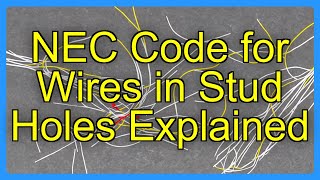 NEC Code for Wires in Stud Holes Explained