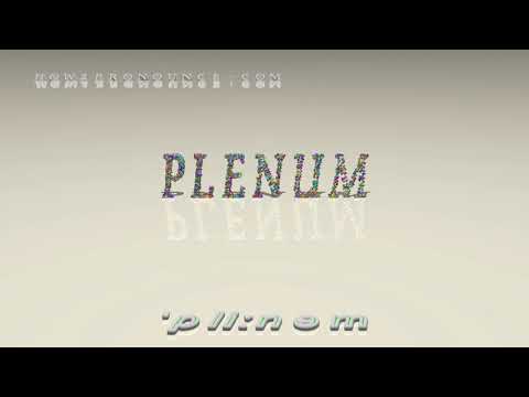 plenum - pronunciation + Examples in sentences and phrases - YouTube