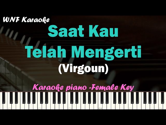 Virgoun - Saat Kau Telah Mengerti Karaoke Piano (Female Key) class=