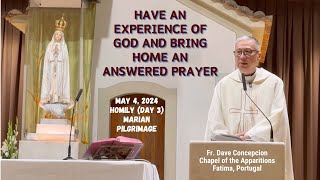 Have An Experience Of God And Bring Home An Answered Prayer - Homily By Fr Dave Concepcion