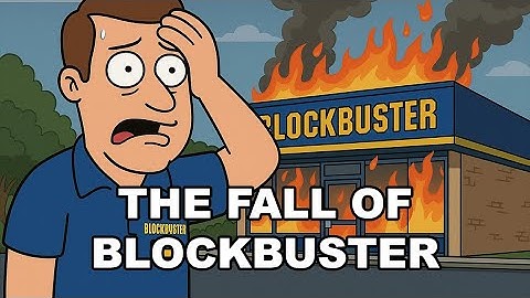 The Rise and Ridiculous Fall of Blockbuster