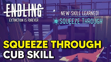 Endling: Extinction is Forever - SQUEEZE THROUGH Skill (How to Learn New Cub Skill)