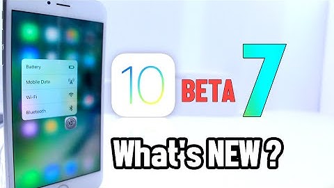 iOS 10 Beta 7 What