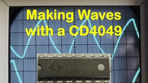 Making Waves with a CD4049 - #225