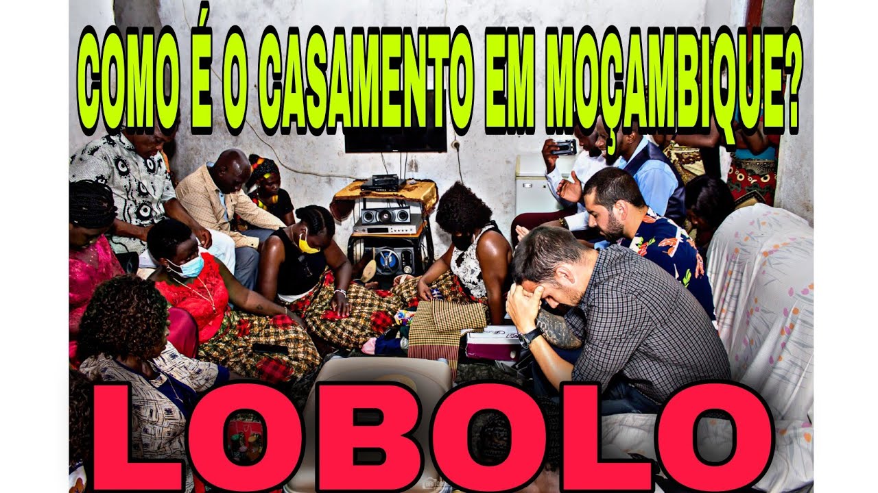 O CASAMENTO TRADICIONAL EM MOÇAMBIQUE🇲🇿 [LOBOLO] COMO OCORRE? Saiba ...