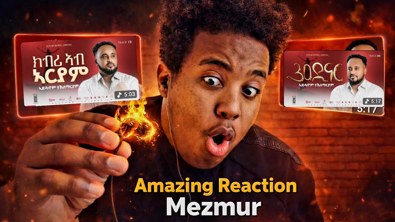 New Mezmur Reaction 