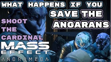 Mass Effect: Andromeda | What Happens if You Save the Angarans & Shoot the Cardinal