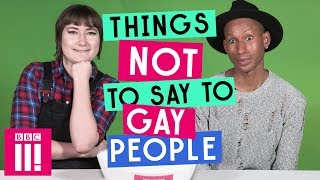 Things Not To Say To Gay People