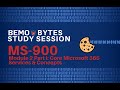 BEMO Bytes Study Session: MS-900 Module 2 Part 1