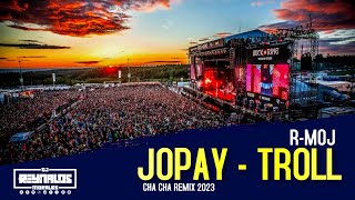 JOPAY CHA CHA TROLL | R-MOJ MASH UP 2023