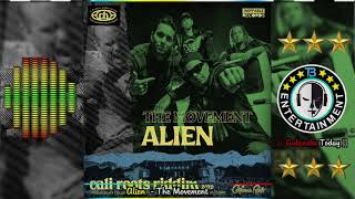 Alien - The Movement (Cali Roots Riddim)