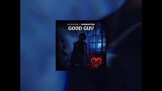 Fxntom x Disrupter – Good Guy (Official Audio)