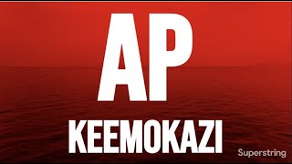 AP- Keemokazi (Lyrics)