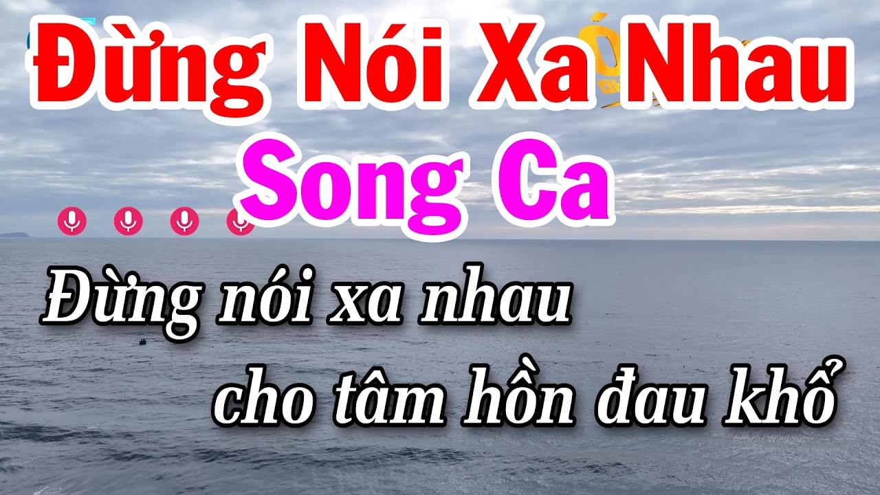 Karaoke Đừng Nói Xa Nhau Nhạc Trữ Tình Song Ca Dễ Hát