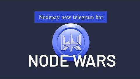 Nodepay New Telegram Bot | Node Wars | How to play Node Wars