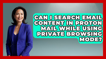 Can I Search Email Content in Proton Mail While Using Private Browsing Mode? - TheEmailToolbox.com