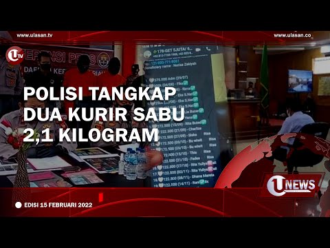 [UNEWS] POLISI TANGKAP DUA KURIR SABU 2,1 KILOGRAM  | EDISI 15 FEBRUARI 2022