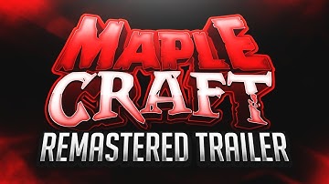 (350$ CASH REWARD) MapleCraft *NEW SERVER* Remastered Trailer (Releases June 3rd @ 3PM EST)