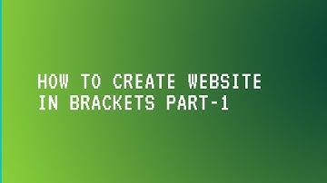 Part-1 How to create websites in brackets