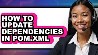 How to Update Dependencies in Pom.xml - Easy Guide