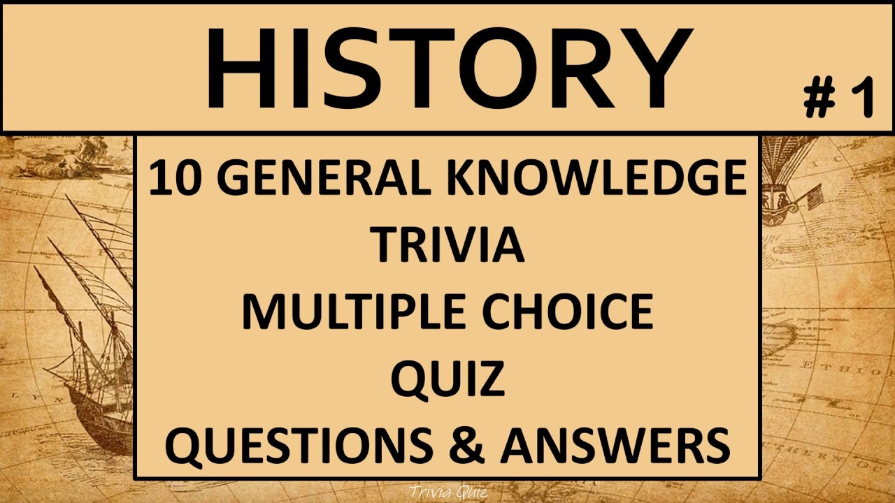 History 10 General Knowledge Trivia Multiple Choice Quiz Questions And Answers Game 1 Youtube