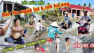 Th.ảm cảnh Bến Tre ngập lụt khủng khiếp đường biến thành sông như đại Hồng Thủy năm Thìn bão lụt