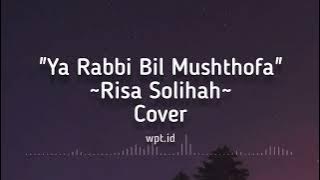 Ya Rabbi Bil Mushthofa ~ Risa Solihah Cover Lirik