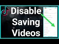 How To Turn Off Save Video On TikTok How To Turn Off Save Video On TikTok
