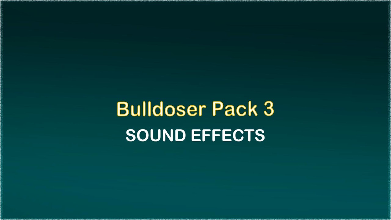 Bulldoser Pack 3 (10 Sounds) - Urban Sound Effects