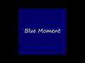 Blue Moment