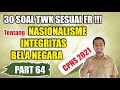 INI 30 SOAL FR TWK !!? NASIONALISME, INTEGRITAS, DAN BELA NEGARA || CPNS 2021