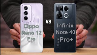 Oppo Reno 12 Pro Vs Infinix Note 40Pro Plus || Comparison || Which one is best?