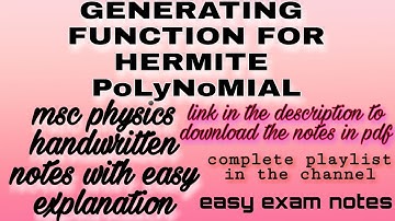 generating function for Hermite polynomial notes/Msc physics