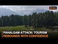 Pahalgam Attack: Tourism rebounds with confidence