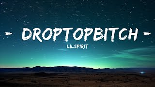 lilspirit - droptopbitch (Lyrics)  | 25mins Lyrics - Chill with me