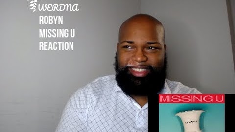 Robyn Missing U Reaction