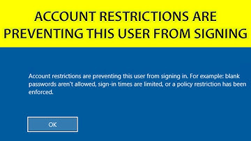 Account restrictions are preventing this user from signing in [Windows 10]