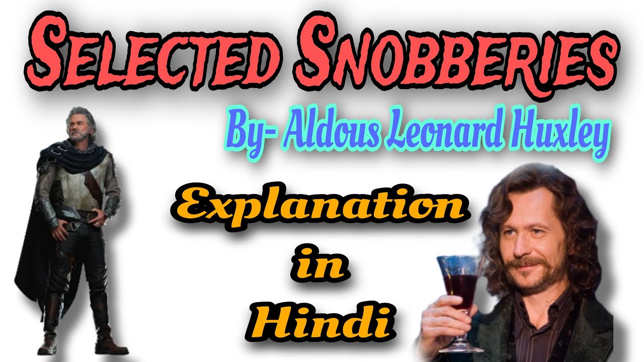 Selected Snobberies by Aldous Leonard Huxley Summary Explanation in