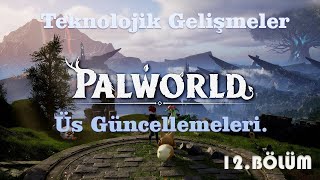 Palworld 12.Bölüm Üssümüzü geliştiriyoruz.